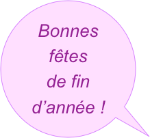 
Bonnes 
fêtes 
de fin d’année ! 